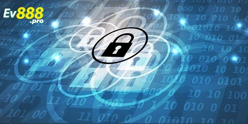 Một vài thông tin chung về chính sách bảo mật EV88