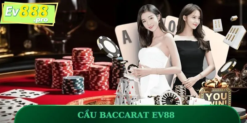 Cầu Baccarat EV88
