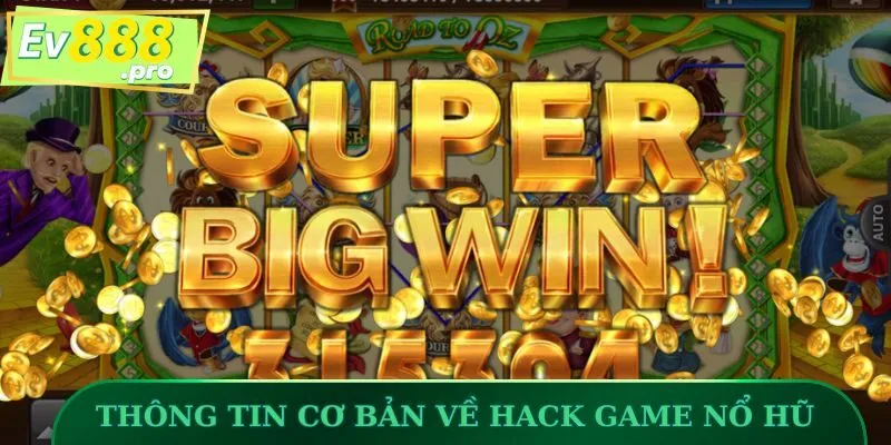 Thông tin cơ bản về công cụ hack trên game slot